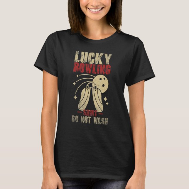 T-shirt Lucky bowling ne lave pas Bowler Player Ten Pins (Devant)