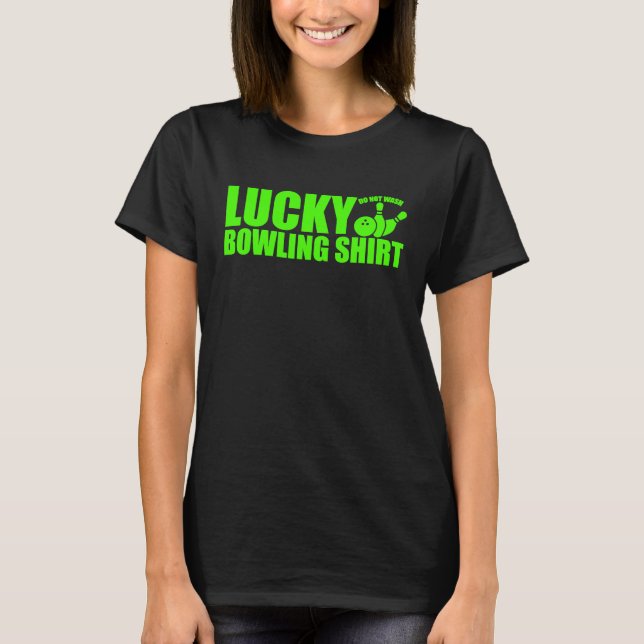 T-shirt Lucky Bowling Ne Lave Pas Citation Drôle Pour Bowl (Devant)
