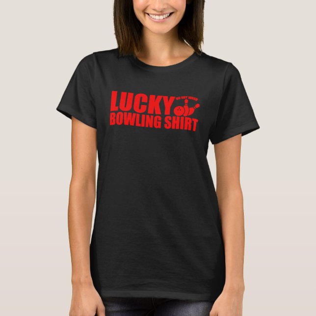 T-shirt Lucky Bowling Ne Pas Laver Citation Pour Bowlers 1 (Devant)