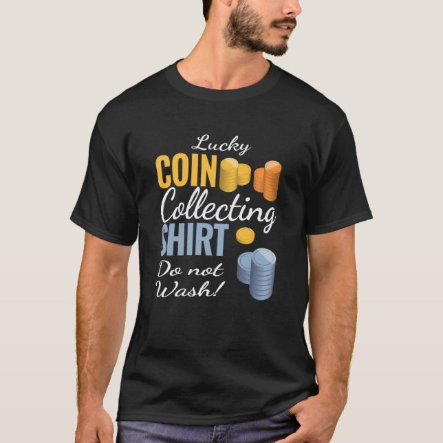 T-shirt Lucky Coin Collecting Numismatist men Coin Collect (Devant)