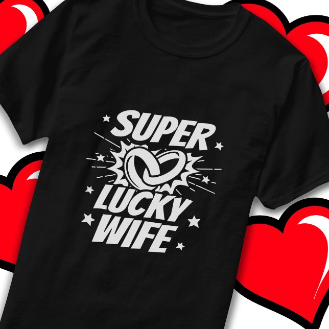 T-shirt Lucky Femme Mariée Couple mignon Anniversaire Mari (Créateur téléchargé)