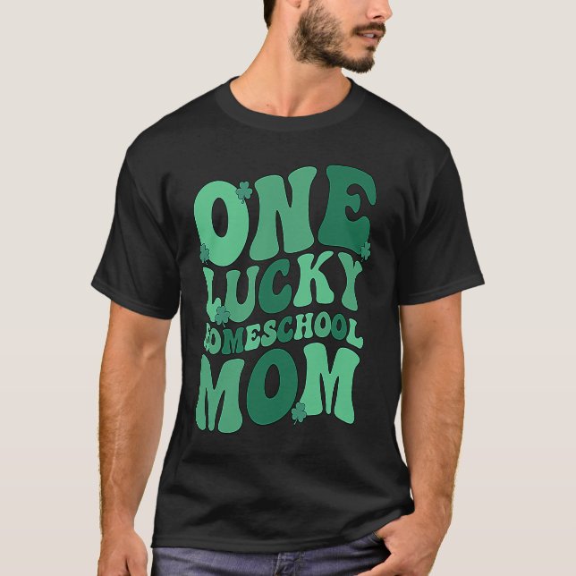 T-shirt Lucky Homeschool Mom St Patrick's Day Homeschoolin (Devant)