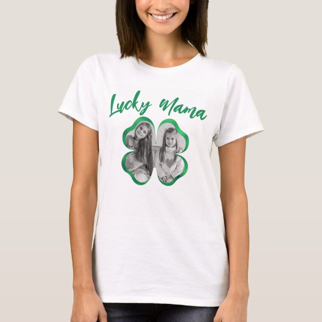 T-shirt Lucky Mama Shamrock Four Leaf Clover Photo personn (Devant)