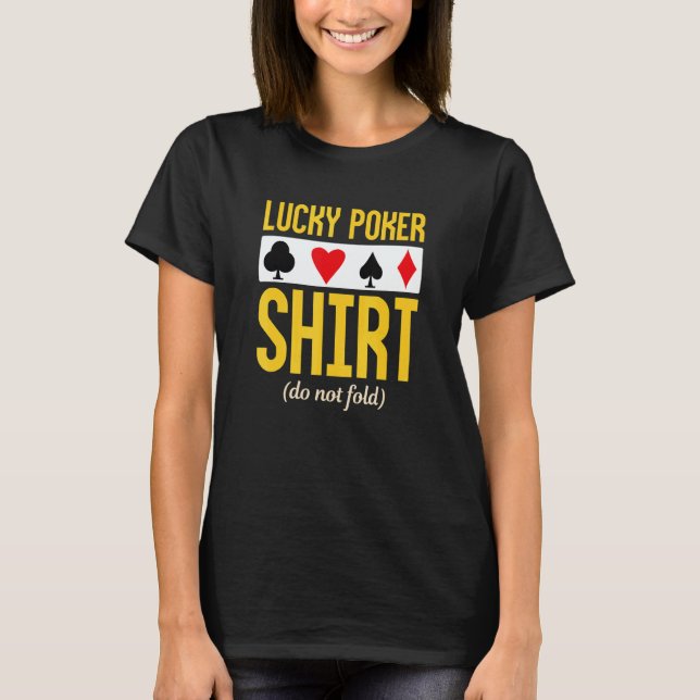 T-shirt Lucky Poker Poker Luck Not Folding Poker (Devant)