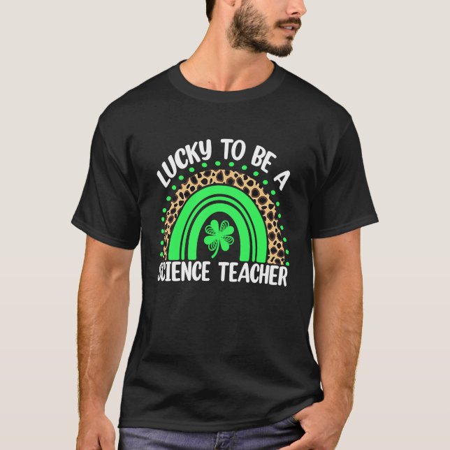T-shirt Lucky To Be A Science Teacher St Patricks Day Teac (Devant)