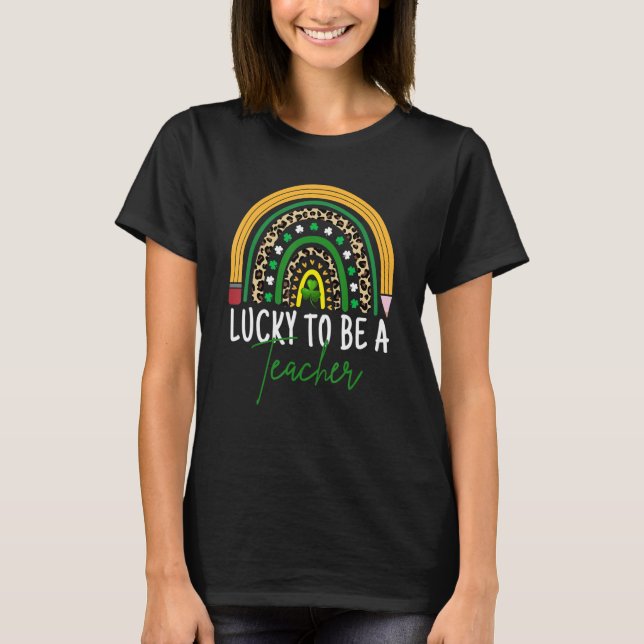 T-shirt Lucky To Be A Teacher Rainbow St. Patrick's Day Te (Devant)