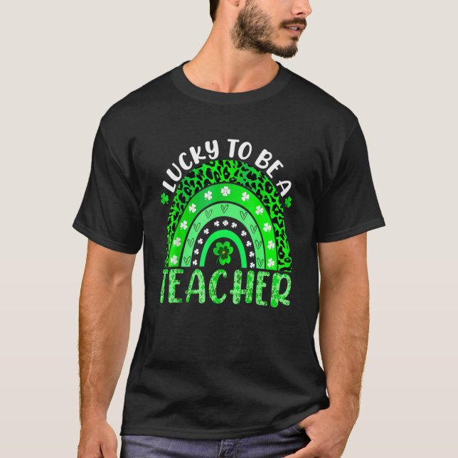 T-shirt Lucky To Be A Teacher Rainbow Teacher St Patricks  (Devant)