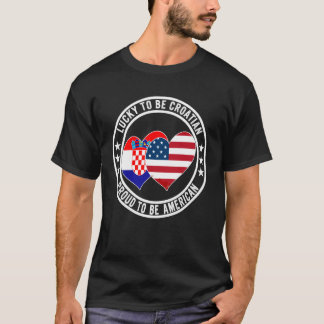 T-shirt Lucky To Be Croatian Proud To Be American Croatia 