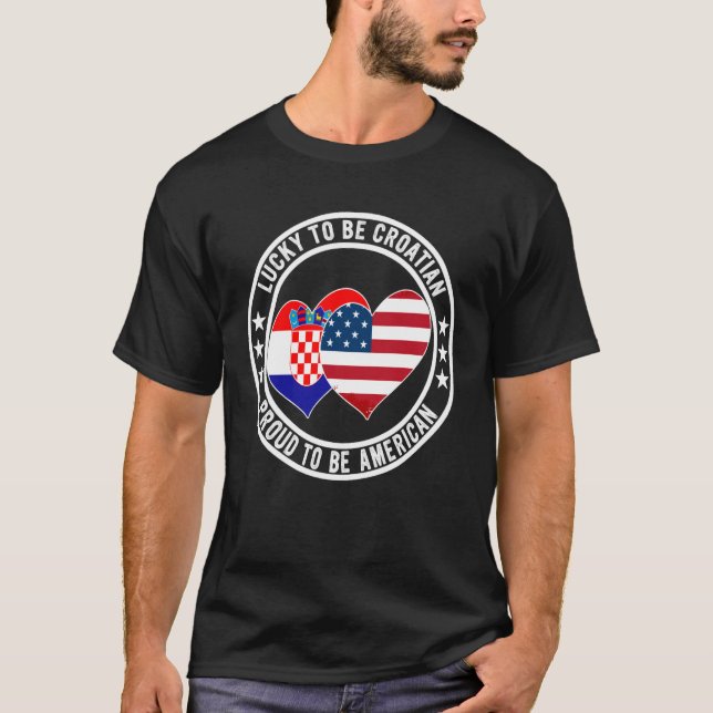 T-shirt Lucky To Be Croatian Proud To Be American Croatia  (Devant)