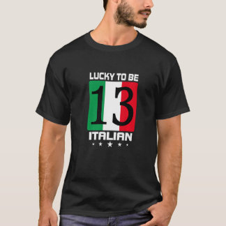 T-shirt Lucky To Be Italian Pride Italie Lucky Number 13