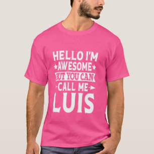 T-shirt Luis Nom de famille Call Me Luis Family Team Nom d