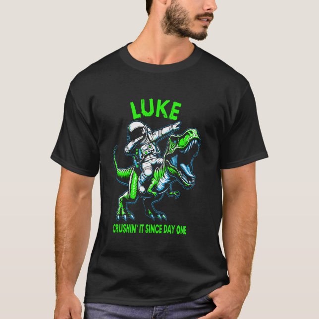 T-shirt Luke Crushin' It Since Day One Astronaut Dinosaur  (Devant)