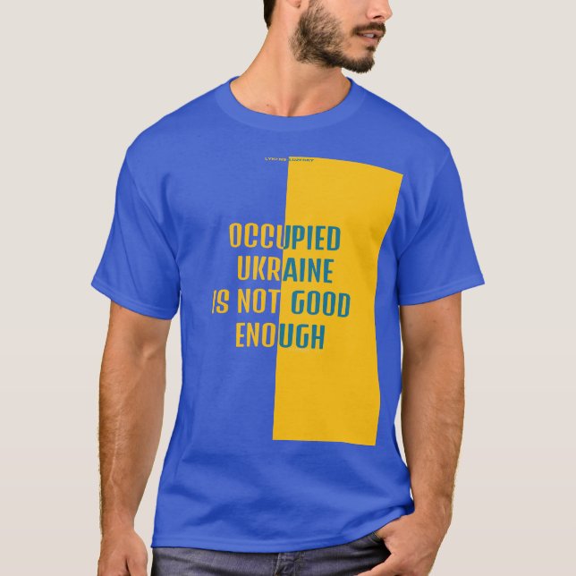 T-SHIRT L'UKRAINE OCCUPÉE N'EST PAS SUFFISAMMENT BONNE (Devant)