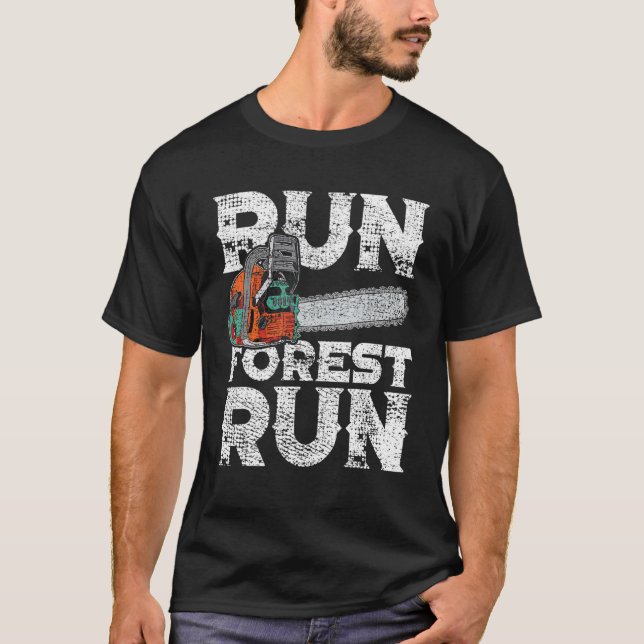 T-shirt Lumberjack Chainsaw Run Forest Drôle Woodworker (Devant)