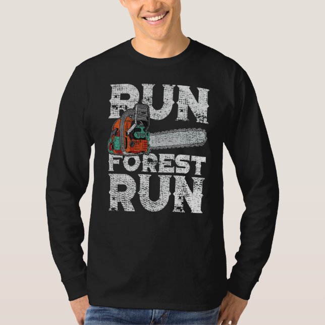 T-shirt Lumberjack Chainsaw Run Forest Drôle Woodworker (Devant)