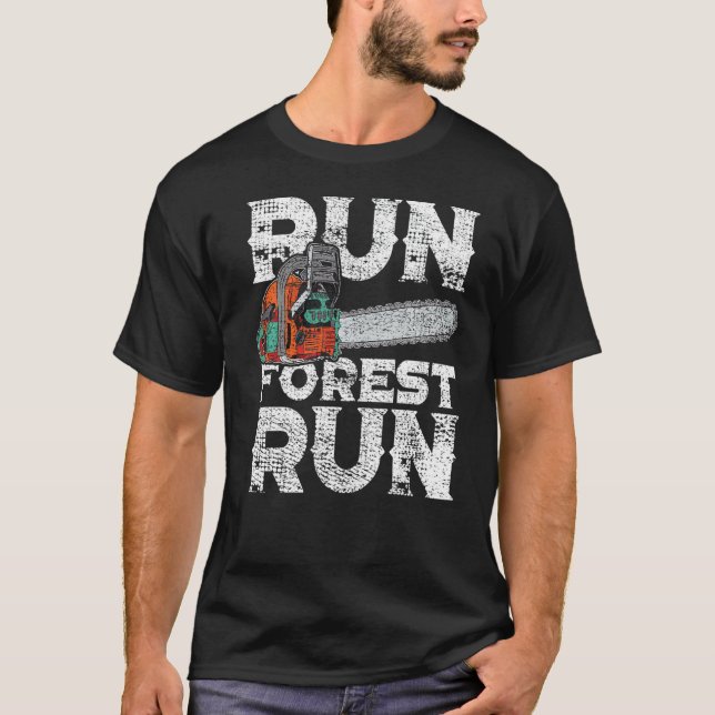 T-shirt Lumberjack Chainsaw Run Forest Drôle Woodworker (Devant)