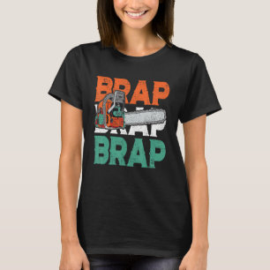 T-shirt Lumberjack Chainsaw Sound Brap Forest Funky W