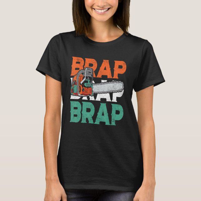 T-shirt Lumberjack Chainsaw Sound Brap Forest Funky W (Devant)