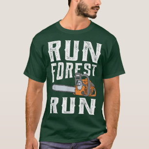 T-shirt Lumberjack Run Forest Run Chainsaw Logger Arborist