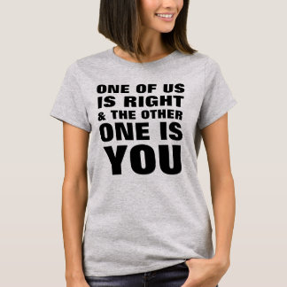 T-shirt L'Un D'Entre Nous A Raison