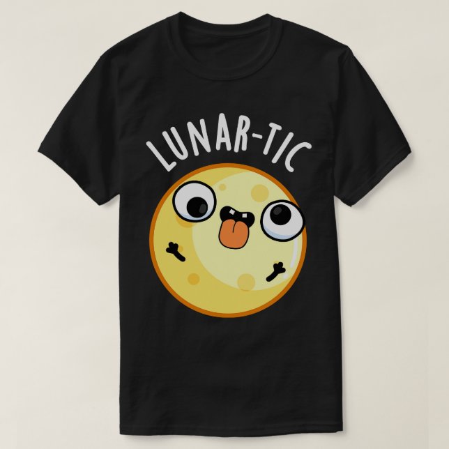 T-shirt Lunartic Funny Astronomy Moon Pun (Design devant)