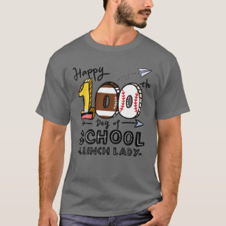 T-shirt Lunch Lady Cafeteria Happy 100Th Day Of School 100