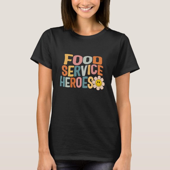 T-shirt Lunch Lady Food Service Heroes School Nutrition Ca (Devant)