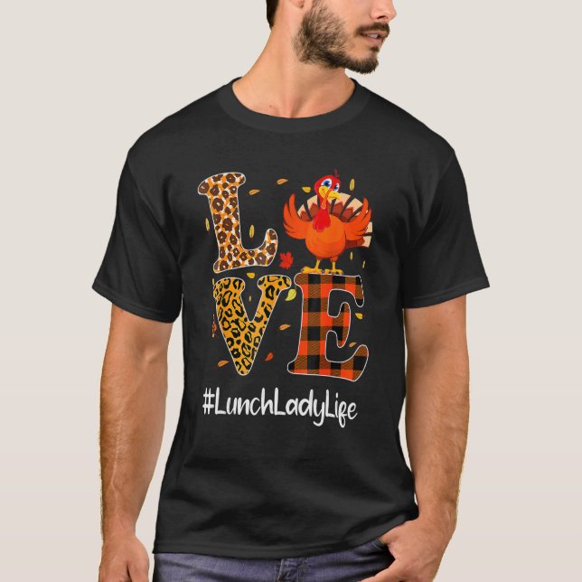 T-shirt Lunch Lady Life Love Thanksgiving Leopard Turkey A (Devant)