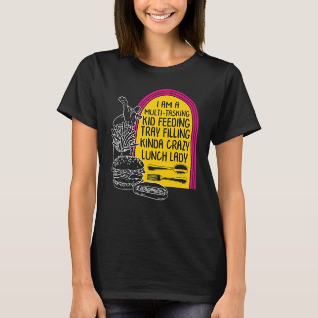 T-shirt Lunch Lady Multi Tasking School Cafétéria Cuisine (Devant)