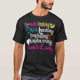 T-shirt Lunch Lady Multitasking Cafeteria Worker Appreciat