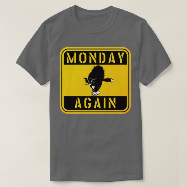 T-SHIRT LUNDI À NOUVEAU, UN TEST DE CHAT S'IL EST PRÉSENTÉ (Design devant)