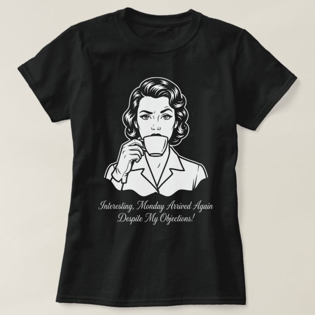 T-shirt Lundi arrivé encore Rétro Sarcastique (Design devant)