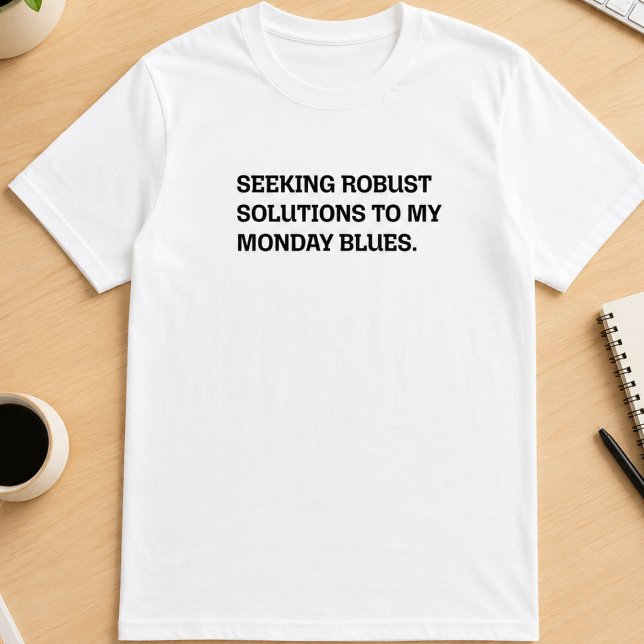 T-shirt Lundi Blues Solutions Robustes Citation de Travail (Créateur téléchargé)