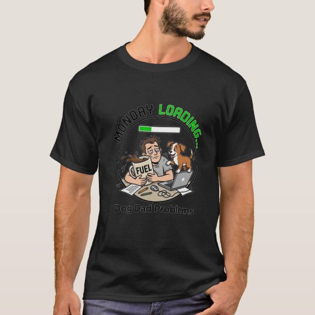 T-shirt Lundi Chargement Papa Chien Café Humour Drôle Bure (Devant)