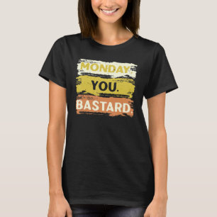 T-shirt Lundi Tu Dors, Je Déteste Lundi Ha
