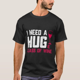 T-shirt Lunettes De Vin J'Ai Besoin D'Un Verre Énorme