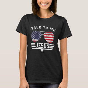 T-shirt Lunettes Talk To Me Jesus Drapeau Américain Chréti