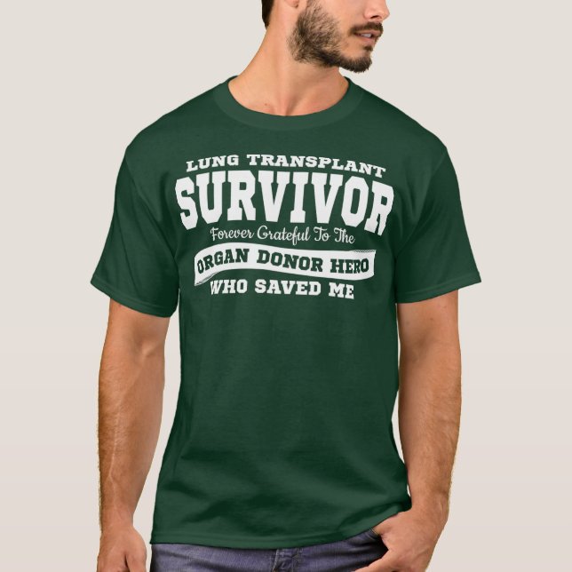 T-shirt LUNG TRANSPLANT SURVIVOR T  Organ Donor Hero (Devant)