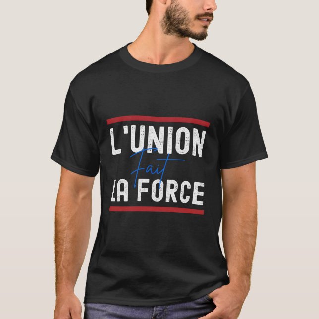 T-shirt L'Union Fait La Force Unité Fait Force (Devant)