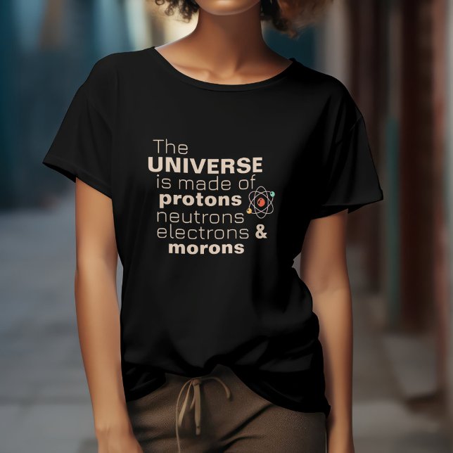 T-shirt L'Univers Protons, Neutrons, Électrons & Idiots (Créateur téléchargé)