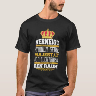 T-shirt Lustiger MAJESTÄT DER ELEKTRIKER BETRITT DEN RAUM