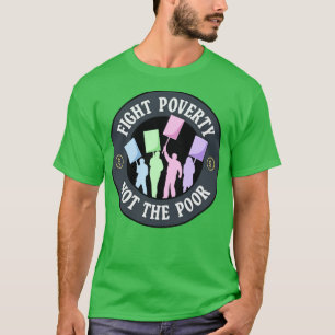T-shirt Lutter contre la pauvreté et non contre les pauvre