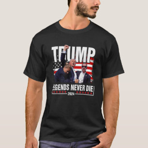 T-shirt Lutter contre les légendes ne meurt jamais Trump 2