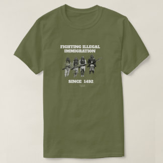T-shirt Lutter contre l'immigration illégale depuis 1492 T