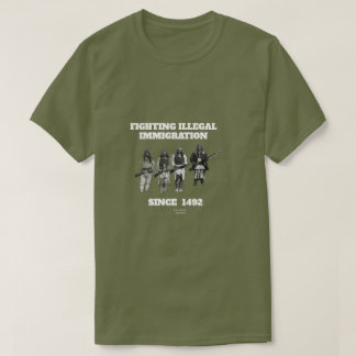 T-shirt Lutter contre l'immigration illégale depuis 1492 T