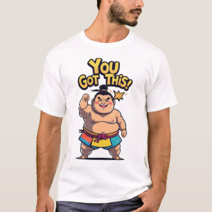 T-shirt Lutteur de Sumo avec signe de motivation "You got