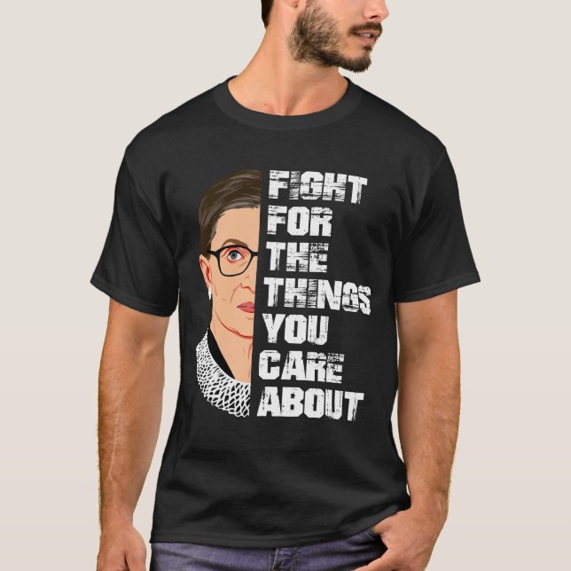 T-shirt Luttez pour les choses qui vous intéressent à RBG (Devant)