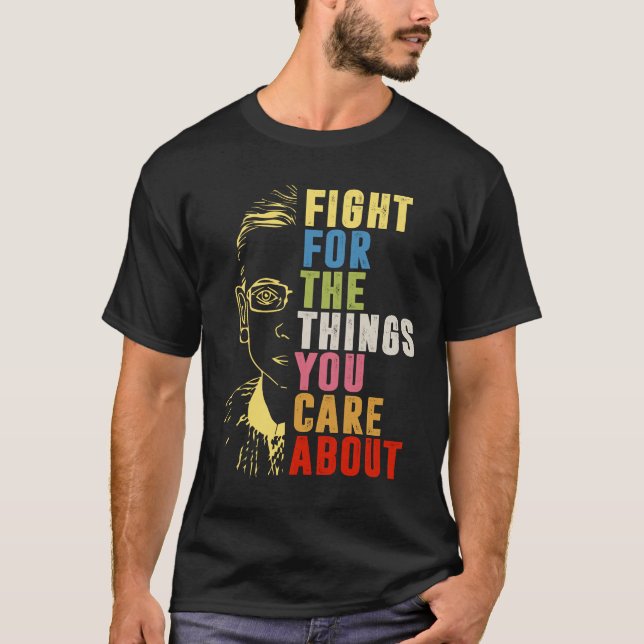T-shirt Luttez pour les choses qui vous intéressent à RBG (Devant)