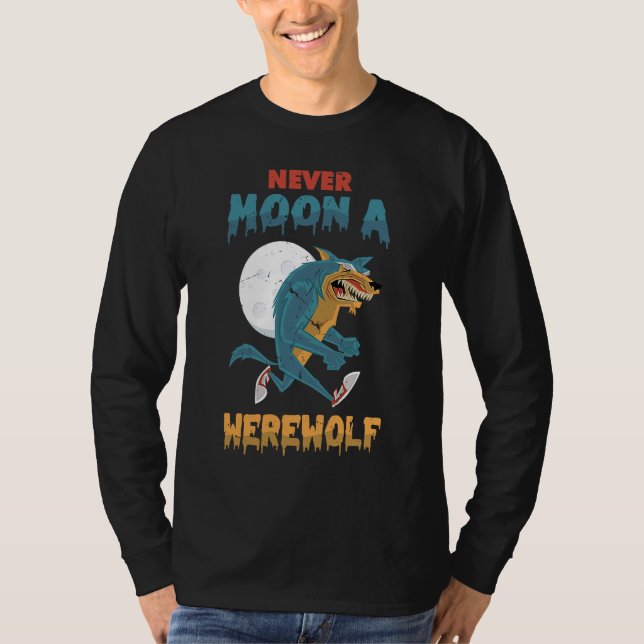 T-shirt Lycanthropie  Never Moon A Werewolf  Lycanthrope (Devant)