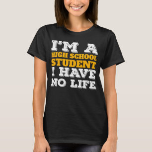 T-shirt Lycée Je suis lycéen Étudiant Je n'ai pas de vie